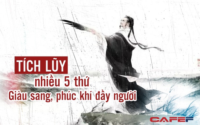 Trong giai đoạn quan trọng nhất cuộc đời, nếu tích lũy được 5 THỨ, nửa đời sau lúc nào cũng giàu sang, phúc khí đầy người