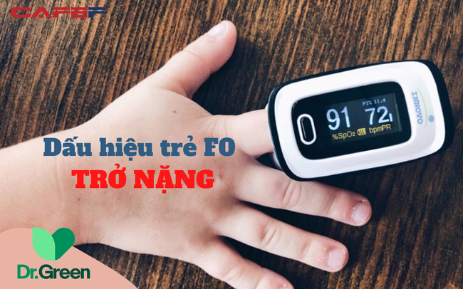 4 dấu hiệu bệnh trở nặng ở F0 là trẻ nhỏ cha mẹ cần đặc biệt lưu tâm: Xuất hiện dù chỉ 1 cũng phải lập tức đi khám