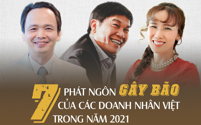 7 phát ngôn ”tóm gọn” năm 2021 từ những doanh nhân hàng đầu Việt Nam: Gian nan thử người tài, khó khăn thử lòng kiên nhẫn