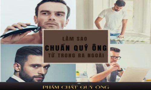 Làm sao để “chuẩn quý ông” từ trong ra ngoài: Vẻ bề ngoài quan trọng, nhưng phẩm chất thực sự bên trong mới đáng suy ngẫm