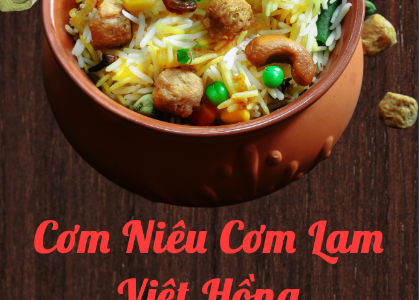 ẨM THỰC NHÀ HÀNG CƠM NIÊU CƠM LAM VIỆT HỒNG ĐỊA ĐIỂM KHÔNG THỂ BỎ QUA TẠI ĐỊNH QUÁN ĐỒNG NAI